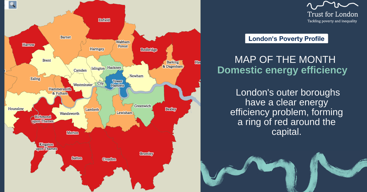 London's Poverty profile energy efficiency ratings Trust for London
